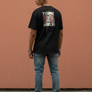 overthinker tee: think 2 much | premium quality t shirt